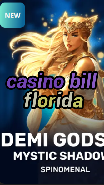 casino bill florida-trdjkmsxjksdss.com