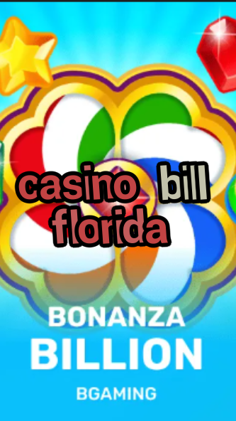 casino bill florida-trdjkmsxjksdss.com